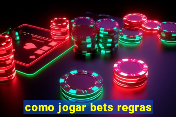 como jogar bets regras